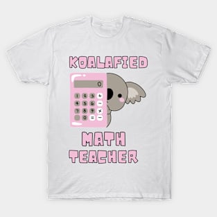 Koalafied Math Teacher - Proud School Teacher Koala Cute T-Shirt